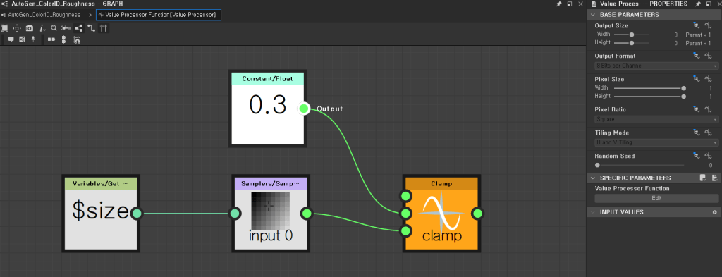 Aut06en_ColorlD_Roughness 
AutoGen_ColorlD_Roughness 
- GRAPH 
Value Processor Function[Value Processor] 
x 
Variables/Get 
$size 
Constant/Float 
0.3 
Samplers/Samp 
input 0 
E Value Proces-- 
- PROPERTIES 
BASE PARAMETERS 
Output Size 
Width —e 
Output Format 
Tiling Mode 
Random Seed 
SPECIFIC PARAMETERS 
Value Processor Function 
INPUT VALUES 
clamp 