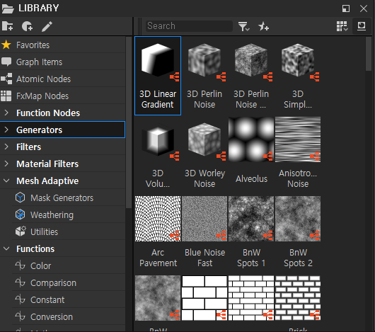 LIBRARY 
Favorites 
Graph Items 
Atomic Nodes 
• FxMap Nodes 
Function Nodes 
Generators 
Filters 
Material Filters 
Mesh Adaptive 
Mask Generators 
Weathering 
Utilities 
Color 
Comparison 
Constant 
Conversion 
3D Linear 
Gradient 
Volu... 
Pavement 
3D Perlin 3D Perlin 
Simpl. 
Noise Noise 
3D Worley Alveolus 
Anisotro... 
Noise 
Blue Noise 3nW 
Spots 1 
Noise 
3nw 
Spots 2 