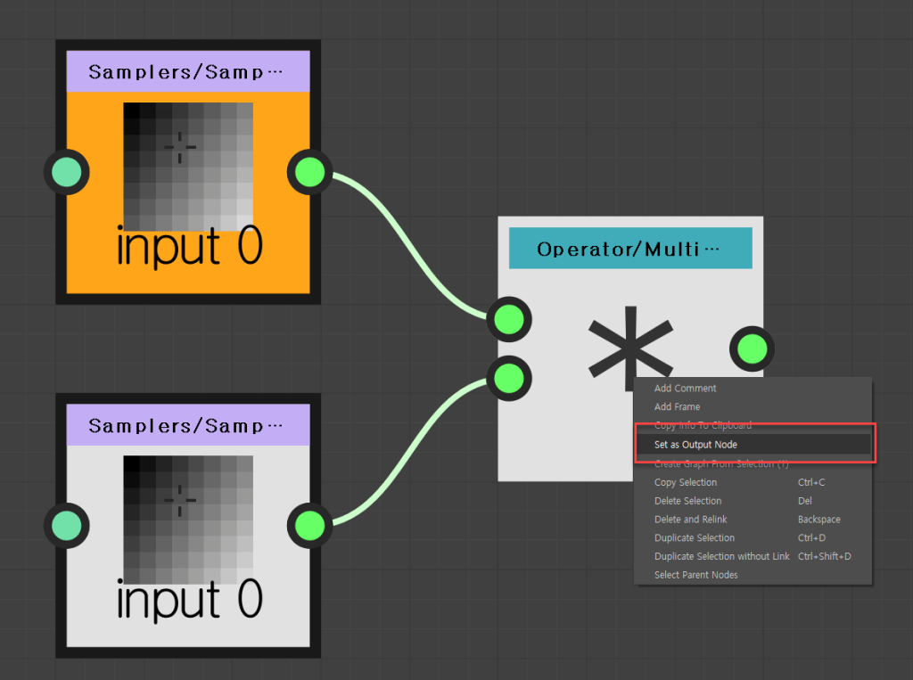 Samplers/ Samp- 
iriput 0 
Samplers/ Samp- 
input 0 
Operator/ Multi 
Add Comment 
Add Frame 
Set as Output Node 
Copy Selection 
Delete Selection 
Delete and Relink 
Duplicate Selection 
Duplicate Selection without Link 
Select Parent Nodes 
ctrl*C 
Del 
Backspace 
ctrl*D 